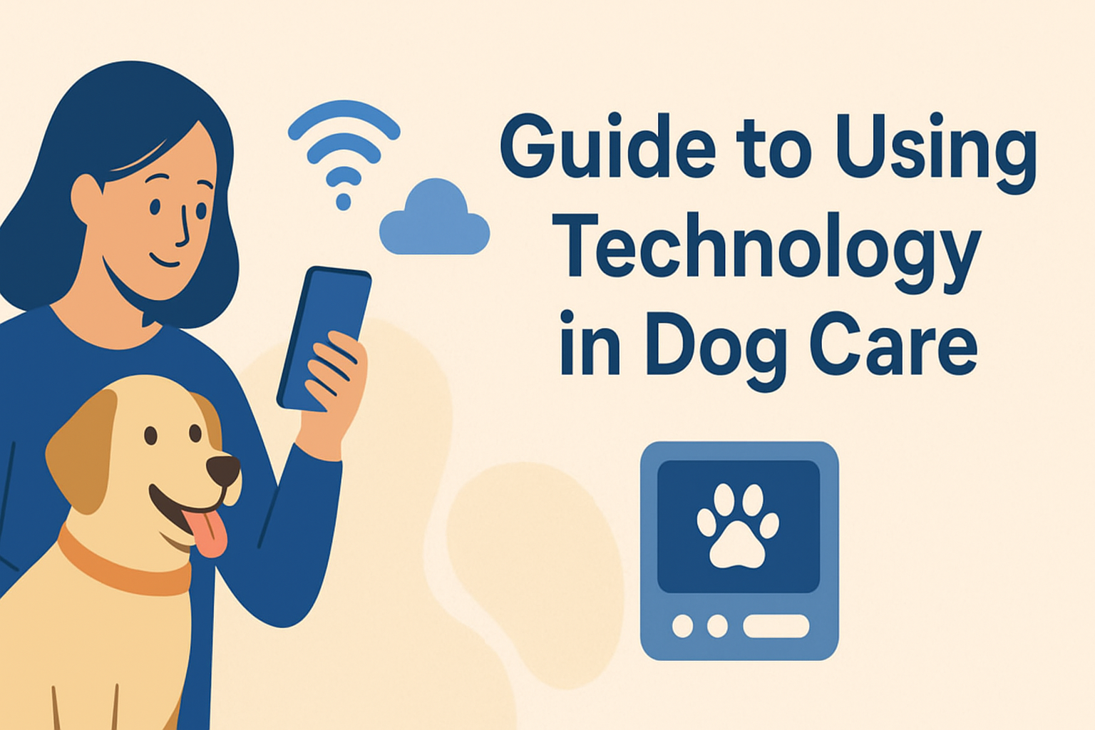 Guide to Using Technology in Dog Care